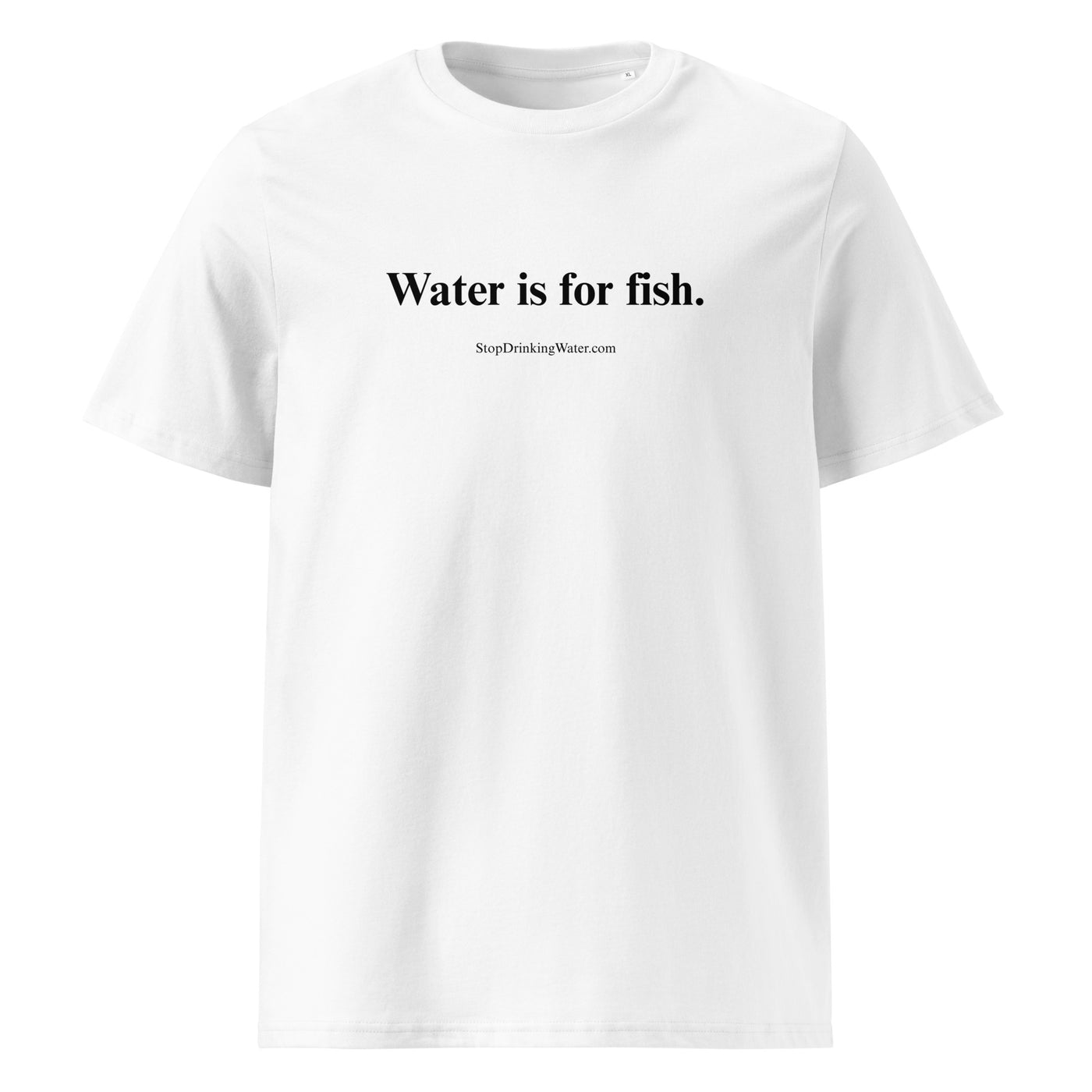 Stop Drinking Water — Official Movement Tee
